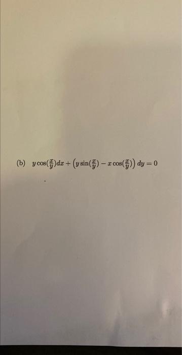 (b) y cos()dx + (y sin() - r cos()) dy = 0