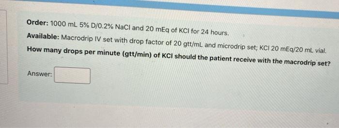 Solved Order 1000 Ml 5 D 0 2 Nacl And Meq Of Kcl For Chegg Com