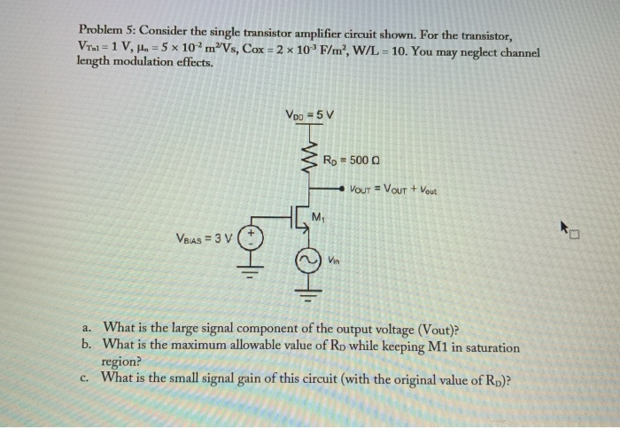 Solved Problem 5: Consider the single transistor amplifier | Chegg.com