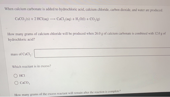 Solved When calcium carbonate is added to hydrochloric acid, | Chegg.com