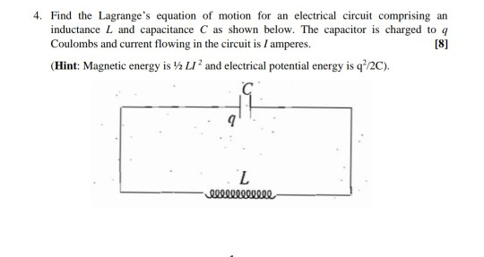 Solved 4. Find the Lagrange&rsquo;s equation of motion for an | Chegg.com