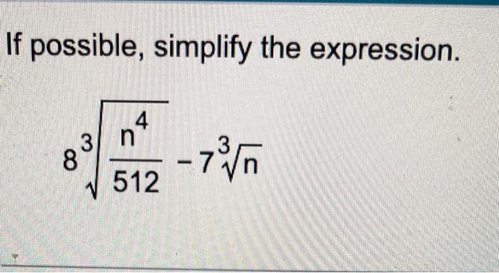 If possible, simplify the expression. \[ 8 \sqrt[3]{\frac{n^{4}}{512}}-7 \sqrt[3]{n} \]