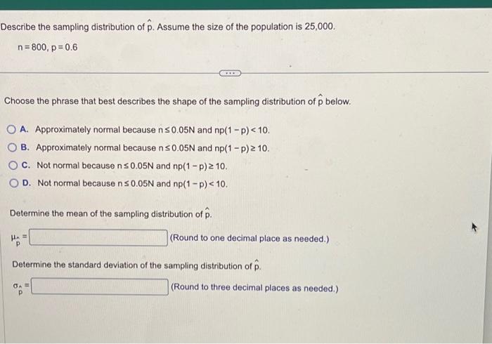 Solved Describe the sampling distribution of p^. Assume the | Chegg.com