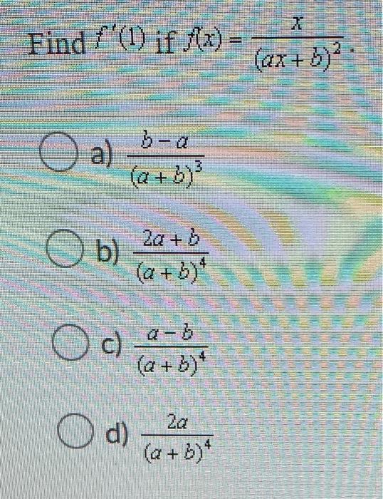 Solved Find /'(1) If F(x) = (ax + B)2 B-a O A) (a + B) Ob) | Chegg.com