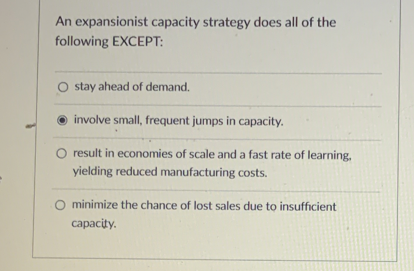 Solved An expansionist capacity strategy does all of the | Chegg.com