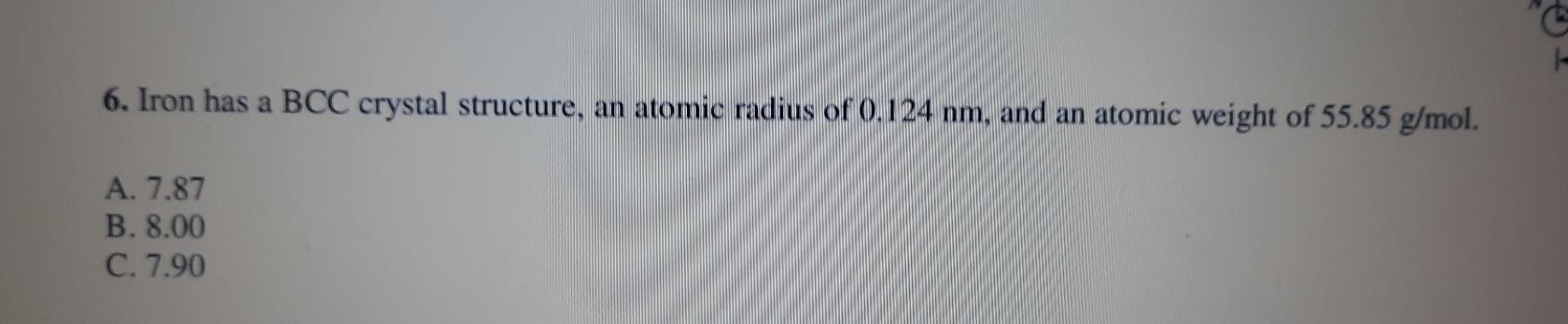 Solved 6. Iron has a BCC crystal structure, an atomic radius | Chegg.com