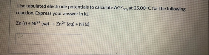 Solved Use Tabulated Electrode Potentials To Calculate AGºnx | Chegg.com