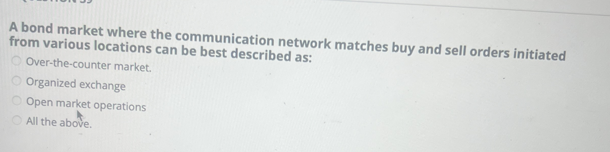 [Solved] A bond market where the communication network matc