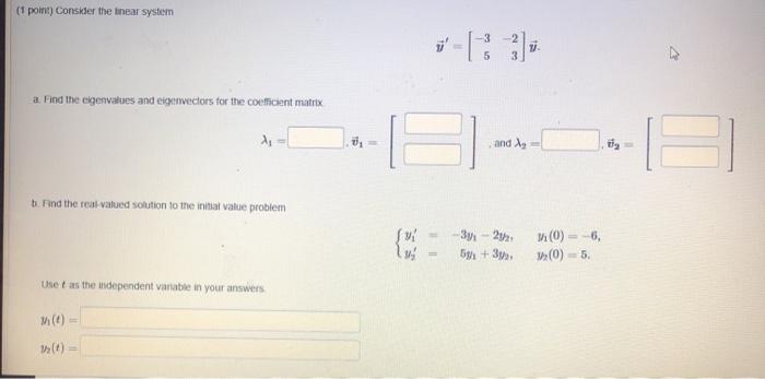 Solved (1 point) Consider the linear system 3 5 3 V a Find | Chegg.com