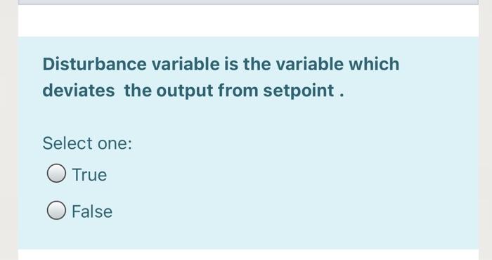 Solved Disturbance variable is the variable which deviates | Chegg.com