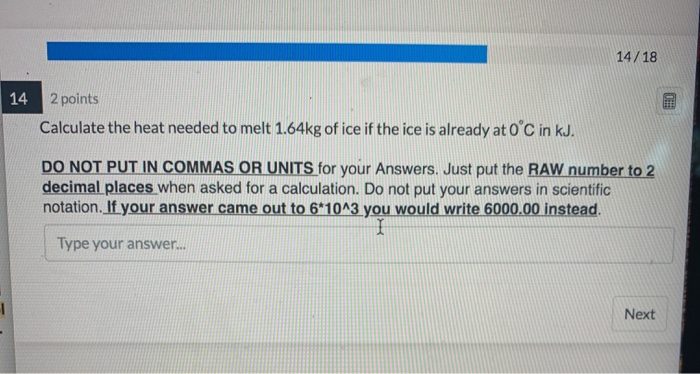Solved 14/18 14 2 points Calculate the heat needed to melt | Chegg.com