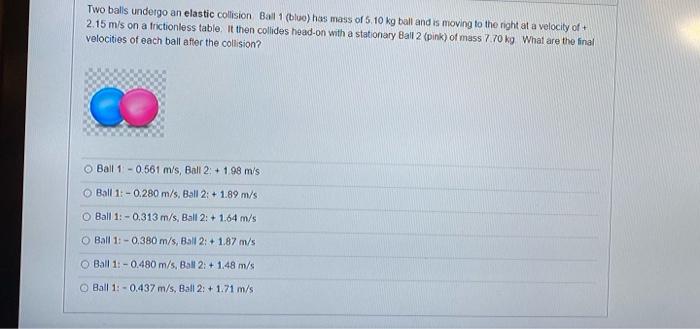 Solved Two balls undergo an elastic collision Ball 1 (blue) | Chegg.com