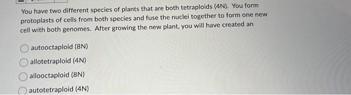 Solved You have two different species of plants that are | Chegg.com