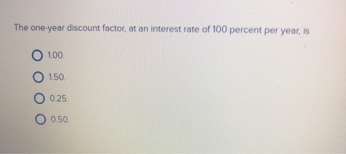 solved-the-one-year-discount-factor-at-an-interest-rate-of-chegg