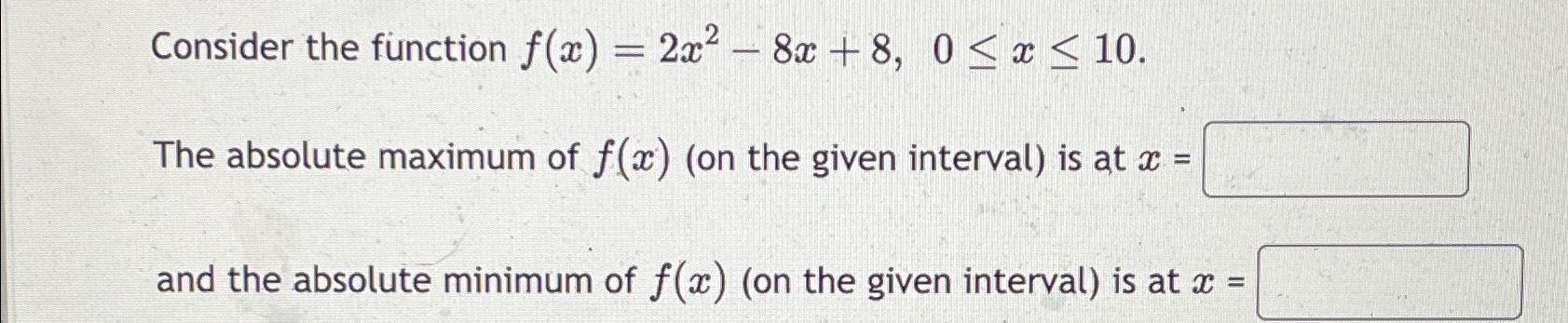 Solved Consider The Function F X 2x2 8x 8 0≤x≤10 The