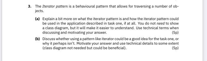 Solved 3. The Iterator pattern is a behavioural pattern that | Chegg.com