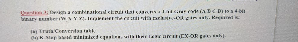 Solved Question 3: Design a combinational circuit that | Chegg.com