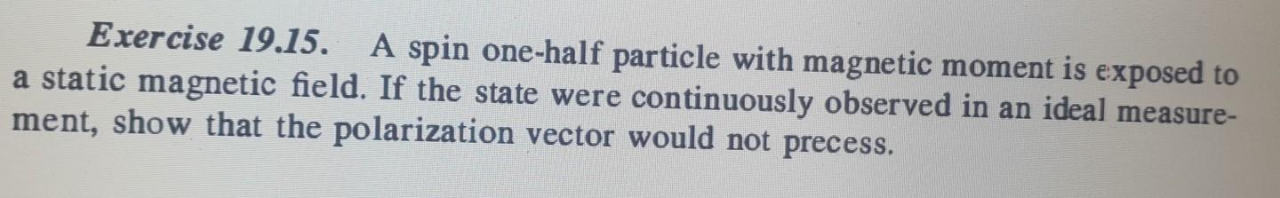Solved Exercise 19.15. A spin one-half particle with | Chegg.com