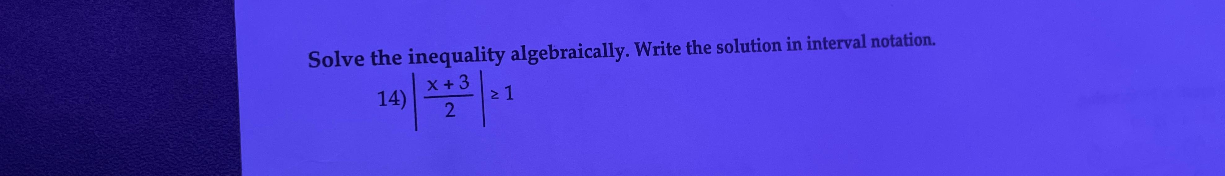 solved-solve-the-inequality-algebraically-write-the-chegg