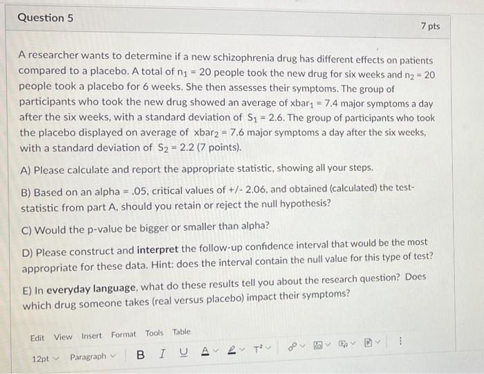 Solved Question 5 7 pts A researcher wants to determine if a | Chegg.com