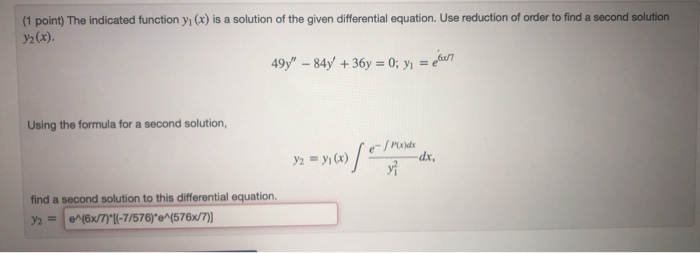 Solved (1 point) The indicated function yı (x) is a solution | Chegg.com