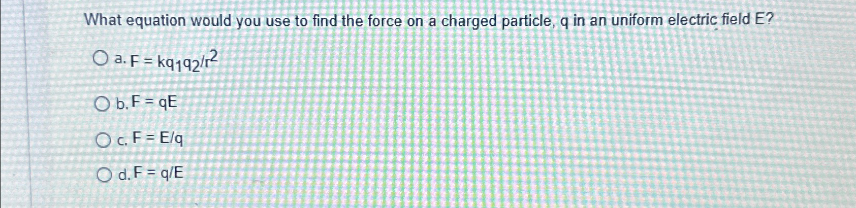 Solved What equation would you use to find the force on a | Chegg.com