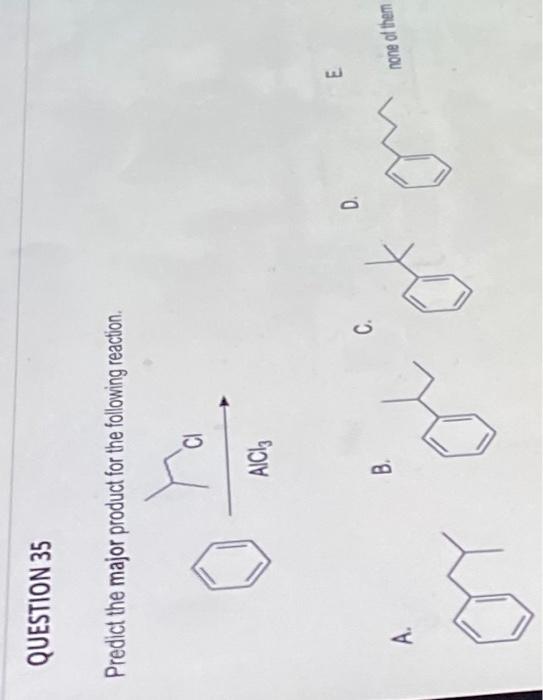 Solved Question 35 Predict The Major Product For The 