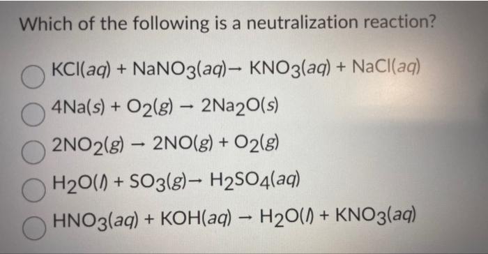 Solved Which Of The Following Is A Neutralization Reaction? | Chegg.com