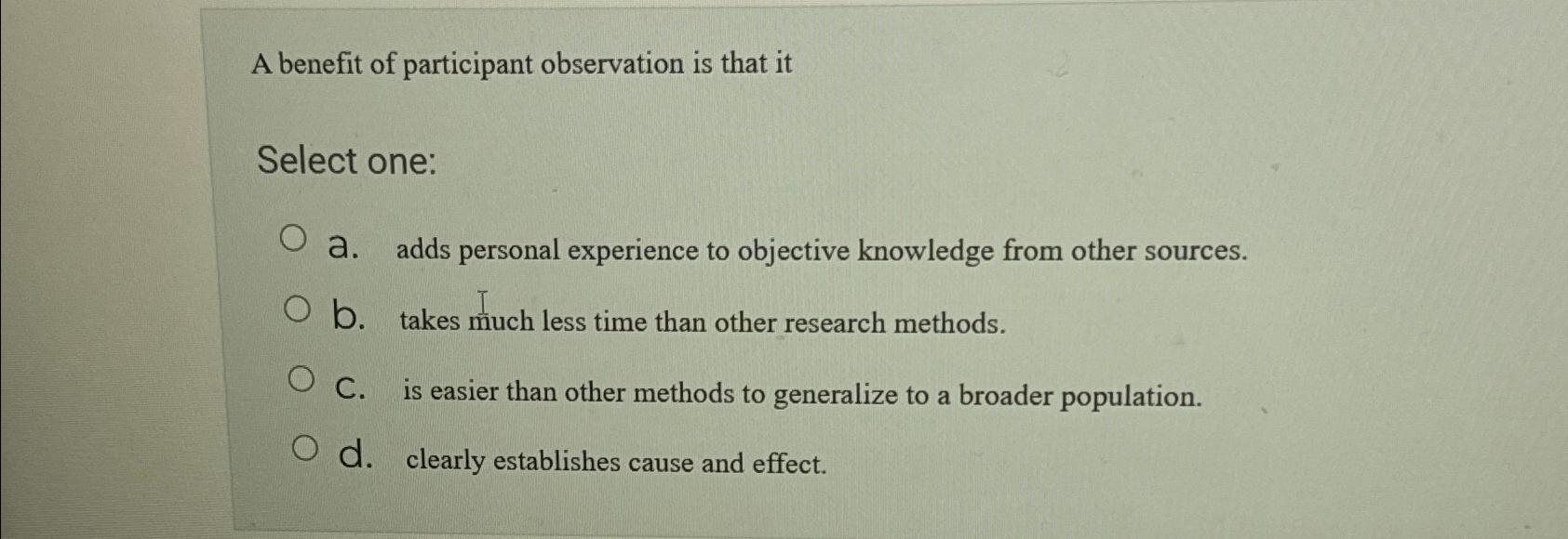 Solved A benefit of participant observation is that itSelect | Chegg.com
