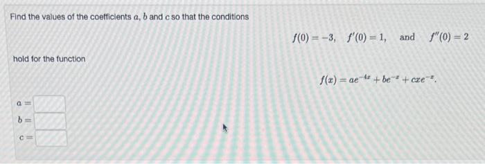 Solved Find The Values Of The Coefficients A,b And C So That | Chegg.com