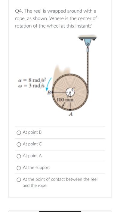 Solved Q4. The reel is wrapped around with a rope, as shown. | Chegg.com