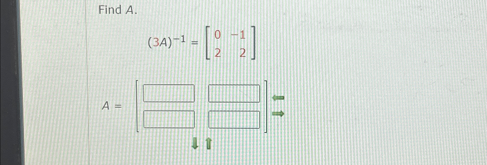 Solved Find A.(3A)-1=[0-122] | Chegg.com