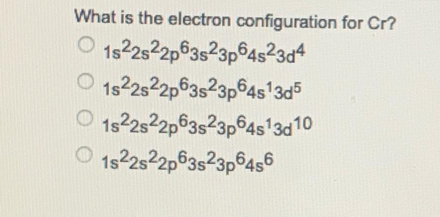 Solved What is the electron configuration for | Chegg.com