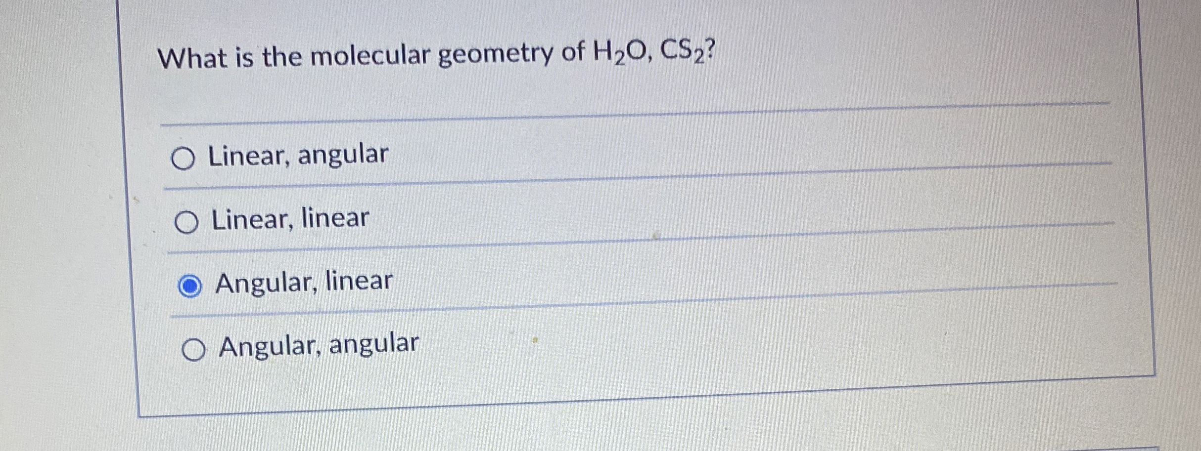 Solved What is the molecular geometry of H2O,CS2 ?q,Linear, | Chegg.com