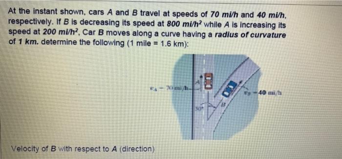 Solved At The Instant Shown, Cars A And B Travel At Speeds | Chegg.com