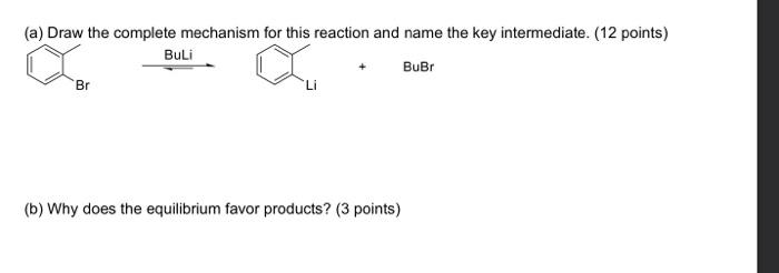 Solved (a) Draw The Complete Mechanism For This Reaction And | Chegg.com