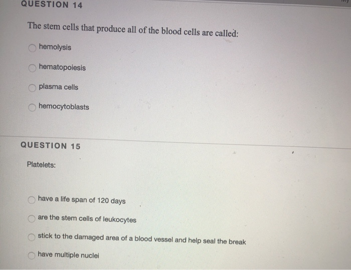 Solved QUESTION 14 The stem cells that produce all of the | Chegg.com