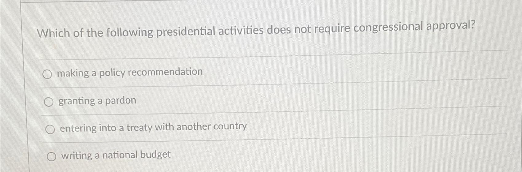 Solved Which of the following presidential activities does