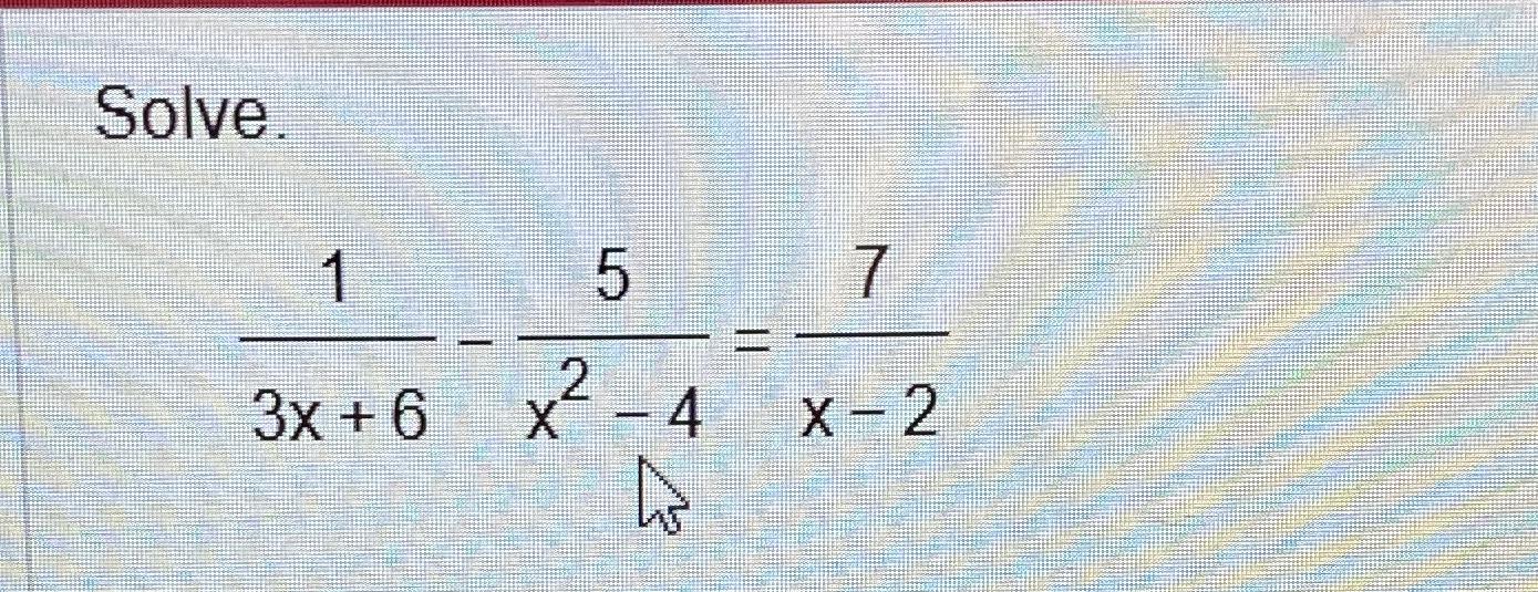 solved-solve-13x-6-5x2-4-7x-2-chegg