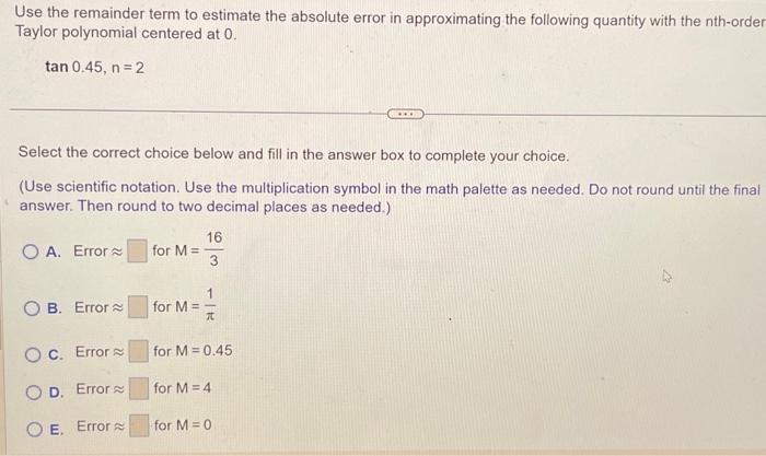 Solved Use the remainder term to estimate the absolute error | Chegg.com