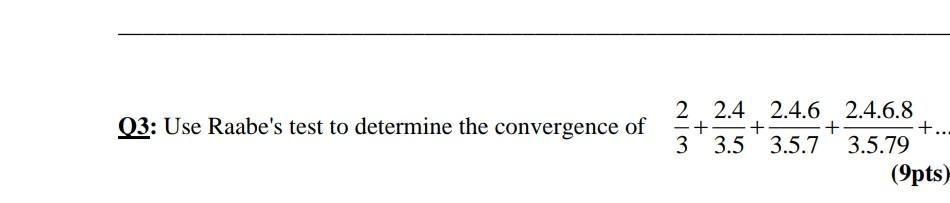 Solved 03: Use Raabe's test to determine the convergence of | Chegg.com