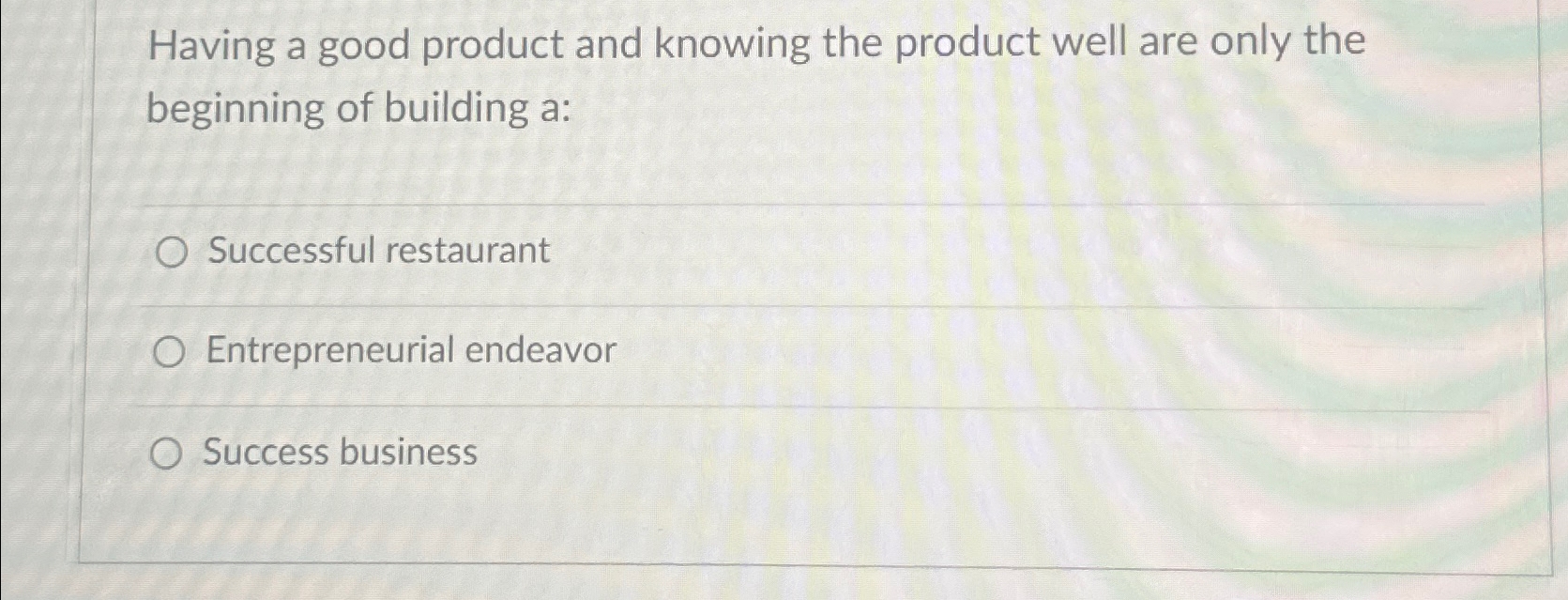 Solved Having a good product and knowing the product well | Chegg.com