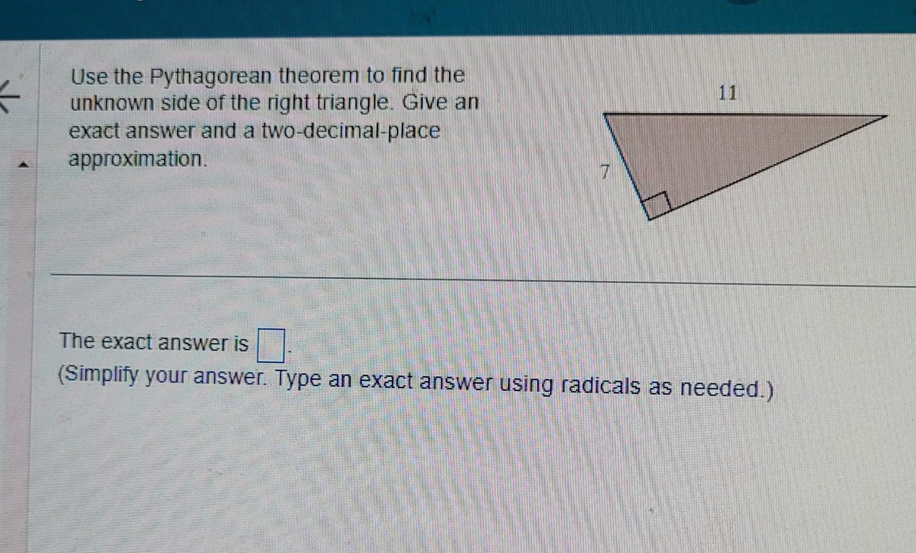 Solved Use The Pythagorean Theorem To Find The Unknown Side | Chegg.com