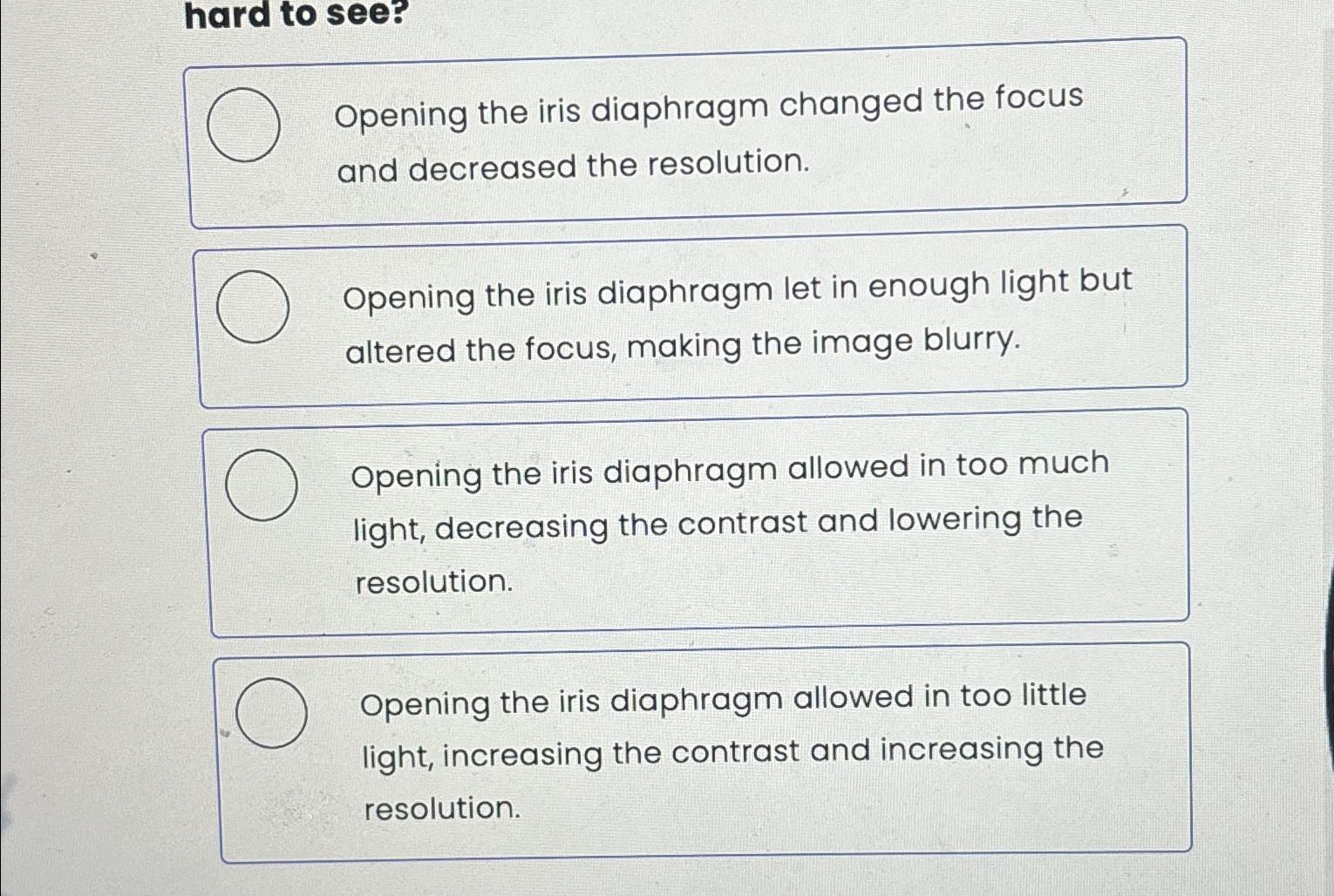 Solved hard to see?Opening the iris diaphragm changed the | Chegg.com