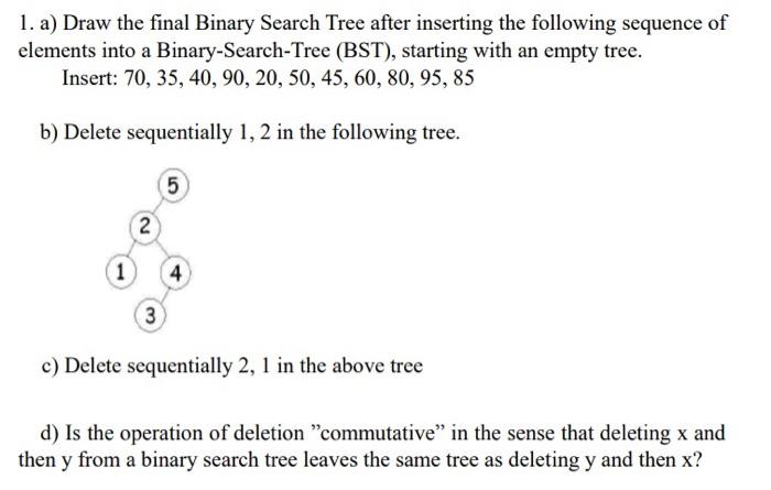 Solved 1. a) Draw the final Binary Search Tree after | Chegg.com