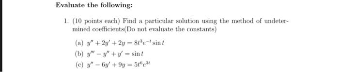 Solved Evaluate the following: 1. (10 points each) Find a | Chegg.com