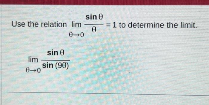 Solved Use the relation lim 0-0 lim 0-0 sin 0 sin (90) sin 0 | Chegg.com