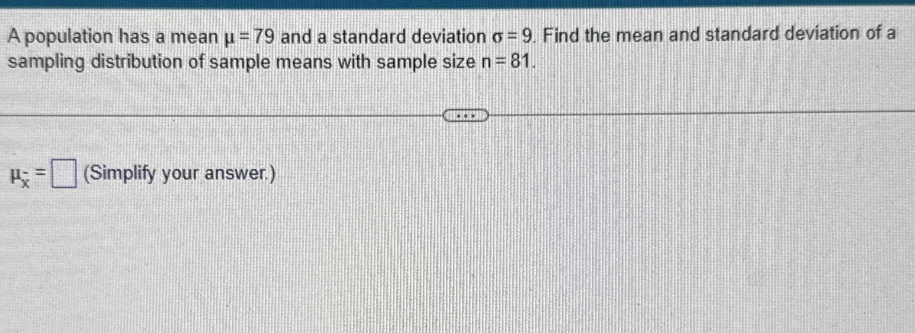 Solved A population has a mean μ=79 ﻿and a standard