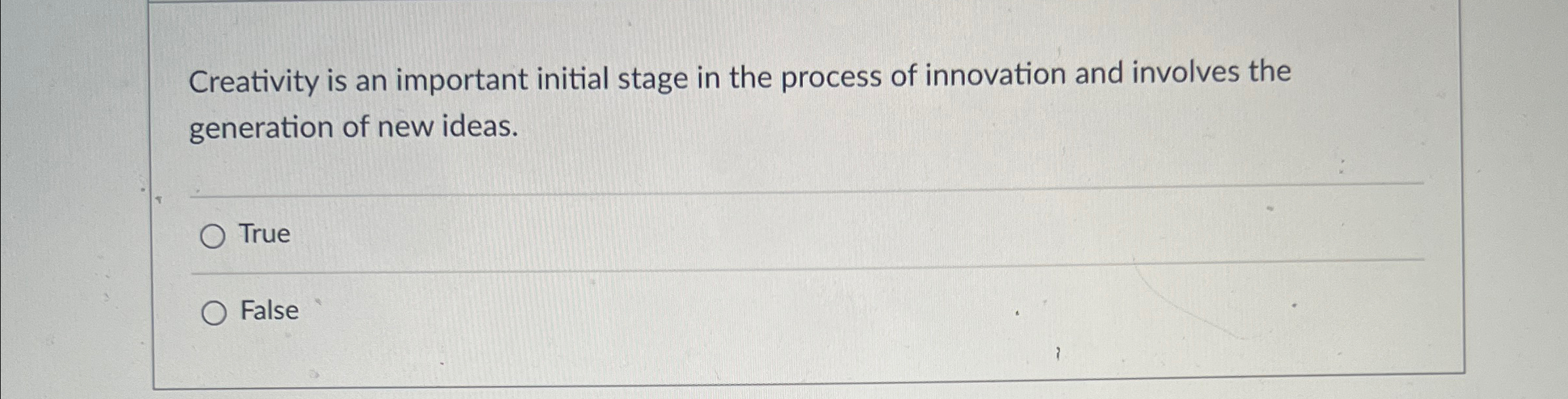 Solved Creativity is an important initial stage in the | Chegg.com