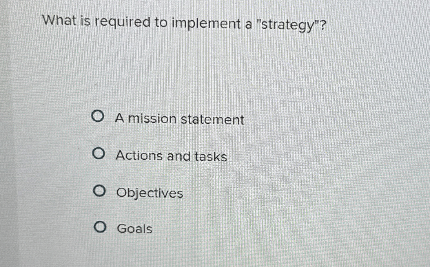 Solved What is required to implement a "strategy"?A mission | Chegg.com